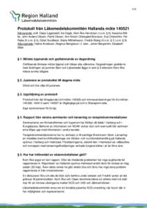 1(4)  Protokoll från Läkemedelskommittén Hallands möteNärvarande: ordf. Claes Lagerstedt, Ina Dagis, Kent Åke Henricson (t.o.m. § 6), Katarina Möller, John Anders Olsson, Patrik Olsson, Ann-Kristin Otters