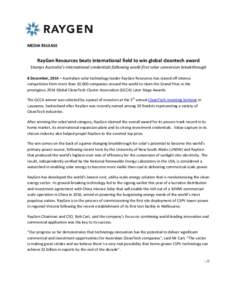 MEDIA RELEASE  RayGen Resources beats international field to win global cleantech award Stamps Australia’s international credentials following world-first solar conversion breakthrough 8 December, 2014 – Australian s