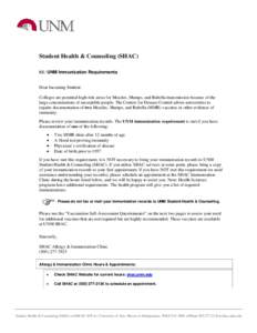 Student Health & Counseling (SHAC) RE: UNM Immunization Requirements Dear Incoming Student: Colleges are potential high-risk areas for Measles, Mumps, and Rubella transmission because of the large concentrations of susce