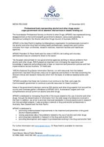 MEDIA RELEASE  27 November 2013 Professional body representing alcohol and other drugs sector urges government not to abandon vital services in drastic funding cut