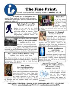 The Fine Print. South Hadley Public Library News—October 2014 So much to do & see at the library this month! Please stop by for these free public programs, enjoy the new library space, and check out our collection of m