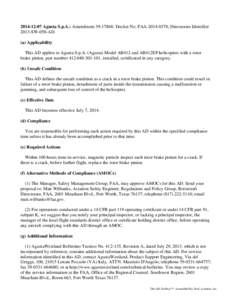 [removed]Agusta S.p.A.: Amendment[removed]; Docket No. FAA[removed]; Directorate Identifier 2013-SW-050-AD. (a) Applicability . This AD applies to Agusta S.p.A. (Agusta) Model AB412 and AB412EP helicopters with a roto