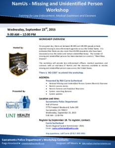 NamUs - Missing and Unidentified Person Workshop Training for Law Enforcement, Medical Examiners and Coroners Wednesday, September 23rd, 2015 9:00 AM – 12:00 PM