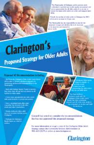 The Municipality of Clarington and its partners work collectively to provide and enable quality recreational and social opportunities for all older adults. It is our aim to ensure that more older adults are active and en