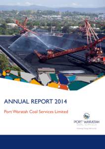 ANNUAL REPORT 2014 Port Waratah Coal Services Limited Port Waratah Coal Services Limited A.C.N[removed]