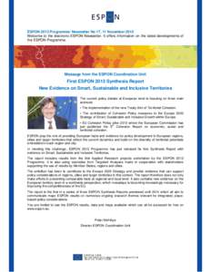 ESPON 2013 Programme/ Newsletter No 17, 11 November 2010 Welcome to the electronic ESPON Newsletter. It offers information on the latest developments of the ESPON Programme. Message from the ESPON Coordination Unit