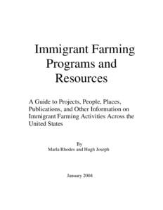 Immigrant Farming Programs and Resources A Guide to Projects, People, Places, Publications, and Other Information on Immigrant Farming Activities Across the