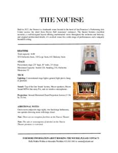 THE NOURSE Built in 1927, the Nourse is a landmark venue located in the heart of San Francisco’s Performing Arts Center (across the street from Davies Hall musicians’ entrance). The theater features excellent acousti