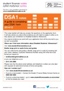 This form is also available to download at: www.studentfinancewales.co.uk DSA1 notes A guide to completing your DSA1 form