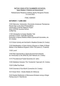 INTAS[removed]SUMMER-SCHOOL “Space Weather: Problems and Achievements” Radiophysical Research Institute, Nizhny Novgorod, Russia 7-8 June 2003 FINAL AGENDA