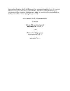 [Instructions for using this Model Economy Act Agreement template. Insert the requested information any place that is bracketed and bolded. If the bracketed and bolded language contains instructions (including this parag