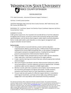 POSITION DESCRIPTION TITLE: Adult Community - Instruction & Classroom Support Technician 2 Full time, 12 month, project position LOCATION: Washington State University Pierce County Extension, 3602 Pacific Avenue, Suite 2