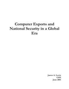 Computer Exports and National Security in a Global Era James A. Lewis CSIS