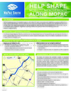 THE PROBLEM MoPac Expressway south of Lady Bird Lake is a vital artery for Austin commuters and neighbors, as well as visitors to our region. Constructed between 1973 and 2013 as a four to six lane divided highway, it at