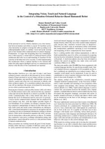 IEEE International Conference on Systems, Man, and Cybernetics. Tokyo, OctoberIntegrating Vision, Touch and Natural Language in the Control of a Situation-Oriented Behavior-Based Humanoid Robot Rainer Bischoff an