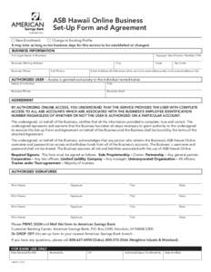 ASB Hawaii Online Business Set-Up Form and Agreement MEMBER FDIC New Enrollment Change to Existing Profile