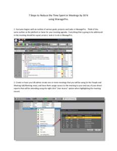 7 Steps to Reduce the Time Spent in Meetings by 50 % using ManagePro. 1. Everyone begins with an outline of various goals, projects and tasks in ManagePro. Think of this same outline as the platform or basis for your mee