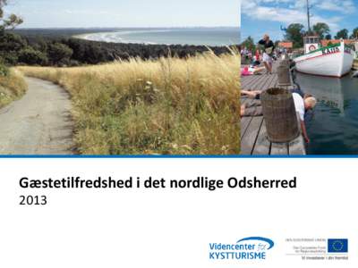 Gæstetilfredshed i det nordlige Odsherred 2013 Konklusion og sammenfatning Turisterne i det nordlige Odsherred har meget stærke bånd til området. Det er familie, barndom og venner, der trækker dem