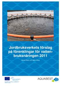 Jordbruksverkets förslag på förenklingar för vattenbruksnäringen 2011 Daniel Melin och Malin Skog Finnish Game and Fisheries Research Institute, Helsinki 2014