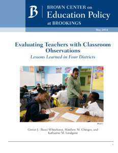 May[removed]Evaluating Teachers with Classroom Observations Lessons Learned in Four Districts