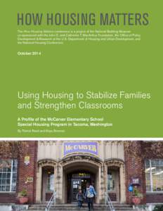 HOW HOUSING MATTERS The How Housing Matters conference is a project of the National Building Museum co-sponsored with the John D. and Catherine T. MacArthur Foundation, the Office of Policy Development & Research at the 