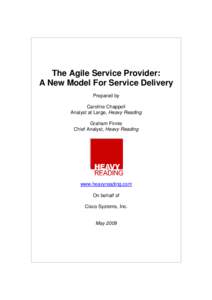The Agile Service Provider: A New Model For Service Delivery Prepared by Caroline Chappell Analyst at Large, Heavy Reading Graham Finnie
