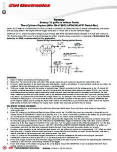 Mercury  Battery CD Ignitions without Points Three Cylinder Engines (With[removed][removed]Switch Box) (Note) A CD Tester by CDI Electronics[removed]or Merc-o-Tronics can be used to test the CD module, distr