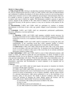 38:[removed]Client welfare (a) Titles 42 and 45 CFR. All drug or alcohol abuse treatment information, whether recorded or not, and all communications between a LADC or CADC and his or her client are both privileged and co