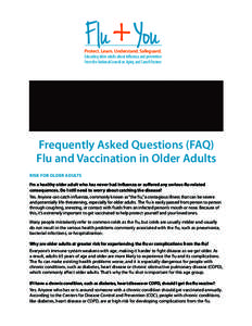 Protect. Learn. Understand. Safeguard. Educating older adults about influenza and prevention From the National Council on Aging and Sanofi Pasteur Frequently Asked Questions (FAQ) Flu and Vaccination in Older Adults