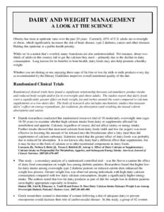 DAIRY AND WEIGHT MANAGEMENT A LOOK AT THE SCIENCE Obesity has risen at epidemic rates over the past 20 years. Currently, 65% of U.S. adults are overweight or obese, which significantly increases the risk of heart disease