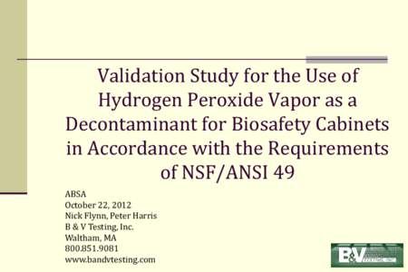 Validation Study for the Use of Hydrogen Peroxide Vapor as a Decontaminant for Biosafety Cabinets in Accordance with the Requirements of NSF/ANSI 49