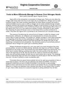 Tools to More Efficiently Manage In-Season Corn Nitrogen Needs Brian Jones, Extension Agent, Augusta County Nearly 80% of the atmosphere is composed of nitrogen gas. Plants can only utilize this nitrogen after being take