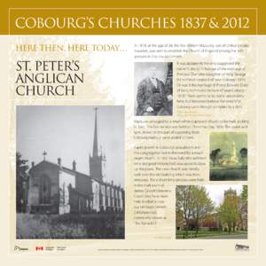 COBOURG’S CHURCHES 1837 & 2012 HERE THEN, HERE TODAY… St. Peter’s Anglican Church