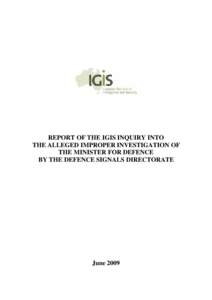 REPORT OF THE IGIS INQUIRY INTOTHE ALLEGED IMPROPER INVESTIGATION OFTHE MINISTER FOR DEFENCEBY THE DEFENCE SIGNALS DIRECTORATE