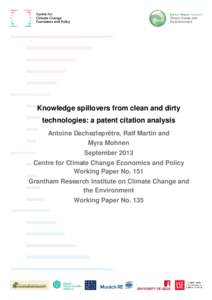 Knowledge spillovers from clean and dirty technologies: a patent citation analysis Antoine Dechezleprêtre, Ralf Martin and Myra Mohnen September 2013 Centre for Climate Change Economics and Policy