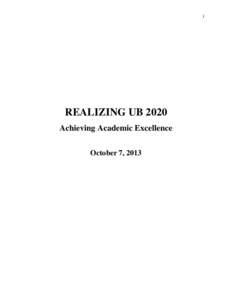 1  REALIZING UB 2020 Achieving Academic Excellence October 7, 2013