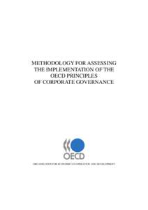 METHODOLOGY FOR ASSESSING THE IMPLEMENTATION OF THE OECD PRINCIPLES OF CORPORATE GOVERNANCE  ORGANISATION FOR ECONOMIC CO-OPERATION AND DEVELOPMENT