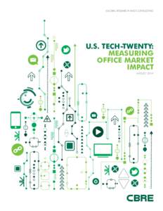 GLOBAL RESEARCH AND CONSULTING  U.S. TECH-TWENTY: MEASURING OFFICE MARKET IMPACT