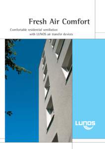 Fresh Air Comfort Comfortable residential ventilation with LUNOS air transfer devices With LUNOS,