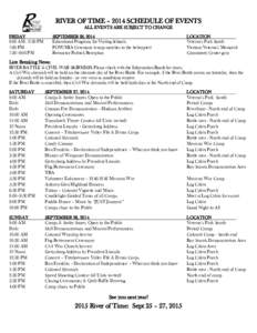 RIVER OF TIME – 2014 SCHEDULE OF EVENTS ALL EVENTS ARE SUBJECT TO CHANGE FRIDAY 8:00 AM - 2:30 PM 7:00 PM 7:30–9:00 PM