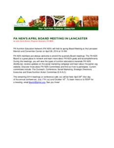 PA NEN’S APRIL BOARD MEETING IN LANCASTER by Julie Davis Bartol, Program Assistant, PA NEN PA Nutrition Education Network (PA NEN) will hold its spring Board Meeting at the Lancaster Marriott and Convention Center on A