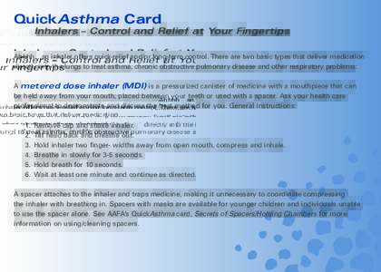 QuickAsthma Card Inhalers – Control and Relief at Your Fingertips Ahhhh…an inhaler offers quick-relief and/or long-term control. There are two basic types that deliver medication directly into the lungs to treat asth