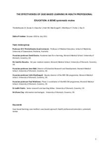 THE EFFECTIVENESS OF CASE-BASED LEARNING IN HEALTH PROFESSIONAL EDUCATION: A BEME systematic review Thistlethwaite JE, Davies D, Ekeocha S, Kidd JM, MacDougall C, Matthews P, Purkis J, Clay D. Date of review: October 201