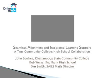 John Squires, Chattanooga State Community College Deb Weiss, Red Bank High School Dru Smith, SAILS Math Director 