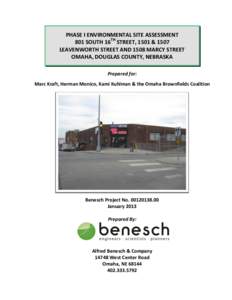 PHASE I ENVIRONMENTAL SITE ASSESSMENT 801 SOUTH 16TH STREET, 1501 & 1507 LEAVENWORTH STREET AND 1508 MARCY STREET OMAHA, DOUGLAS COUNTY, NEBRASKA Prepared for: Marc Kraft, Herman Monico, Kami Kuhlman & the Omaha Brownfie