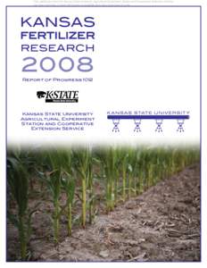 This publication from the Kansas State University Agricultural Experiment Station and Cooperative Extension Service has been archived. Current information is available from http://www.ksre.ksu.edu. KANSAS FERTILIZER RESE