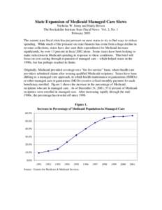 State Expansion of Medicaid Managed Care Slows Nicholas W. Jenny and Haidy Brown The Rockefeller Institute State Fiscal News: Vol. 3, No. 1 February 2003 The current state fiscal crisis has put pressure on most states to