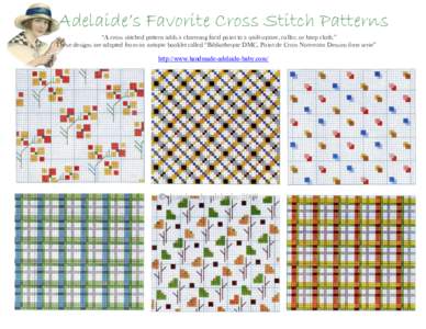 Adelaide’s Favorite Cross Stitch Patterns “A cross stitched pattern adds a charming focal point to a quilt square, collar, or burp cloth.” These designs are adapted from an antique booklet called “Bibliotheque DM