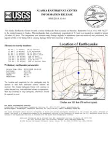 ALASKA EARTHQUAKE CENTER INFORMATION RELEASE[removed]:44 The Alaska Earthquake Center located a minor earthquake that occurred on Monday, September 1st at 10:32 AM AKDT in the central region of Alaska. This earthquak