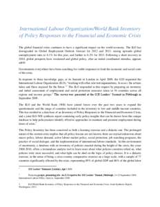 International Labour Organization/World Bank Inventory of Policy Responses to the Financial and Economic Crisis The global financial crisis continues to have a significant impact on the world economy. The ILO has downgra
